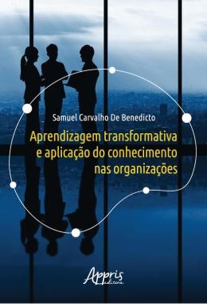 Picture of APRENDIZAGEM TRANSFORMATIVA E APLICACAO DO CONHECIMENTO NAS ORGANIZACOES