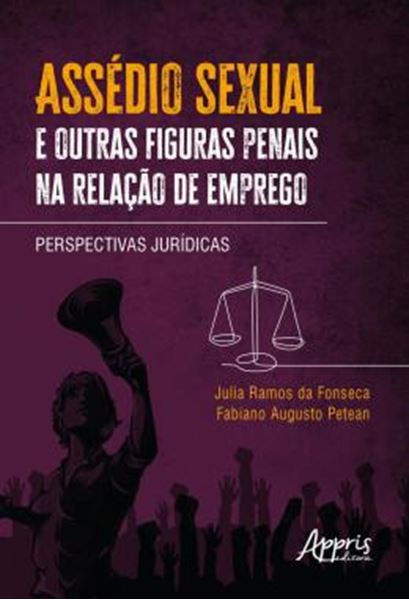 Picture of ASSEDIO SEXUAL E OUTRAS FIGURAS PENAIS NA RELACAO DE EMPREGO - PERSPECTIVAS JURIDICAS