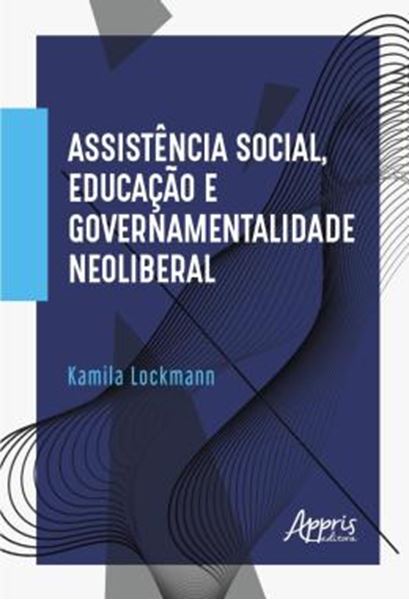 Picture of ASSISTENCIA SOCIAL, EDUCACAO E GOVERNAMENTALIDADE NEOLIBERAL