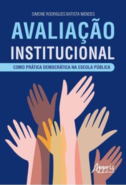 Picture of AVALIACAO INSTITUCIONAL COMO PRATICA DEMOCRATICA NA ESCOLA PUBLICA