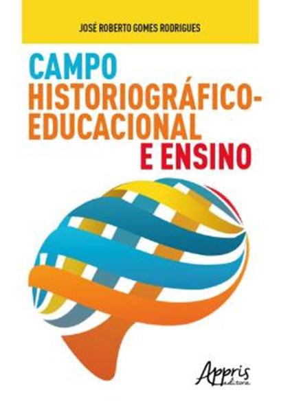 Picture of CAMPO HISTORIOGRAFICO-EDUCACIONAL E ENSINO