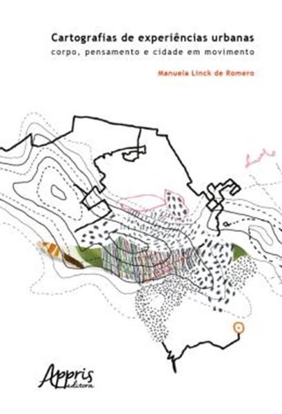 Picture of CARTOGRAFIAS DE EXPERIENCIAS URBANAS: CORPO, PENSAMENTO E CIDADE EM MOVIMENTO