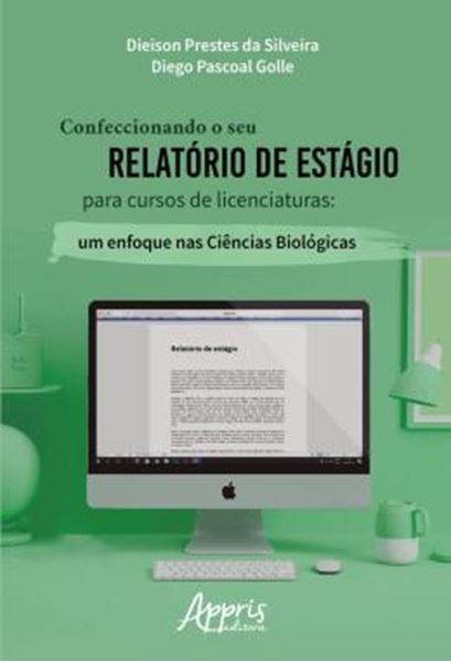 Picture of CONFECCIONANDO O SEU RELATORIO DE ESTAGIO PARA CURSOS DE LICENCIATURAS: UM ENFOQUE NAS CIENCIAS BIOLOGICAS