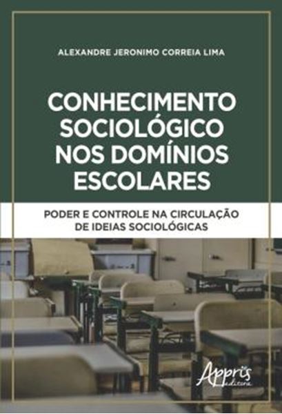 Picture of CONHECIMENTO SOCIOLOGICO NOS DOMINIOS ESCOLARES: PODER E CONTROLE NA CIRCULACAO DE IDEIAS SOCIOLOGICAS