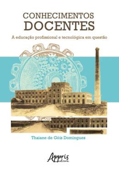 Picture of CONHECIMENTOS DOCENTES: A EDUCACAO PROFISSIONAL E TECNOLOGICA EM QUESTAO