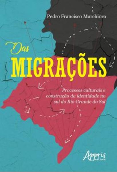 Picture of DAS MIGRACOES - PROCESSOS CULTURAIS E CONSTRUCAO DA IDENTIDADE NO SUL DO RIO GRANDE DO SUL