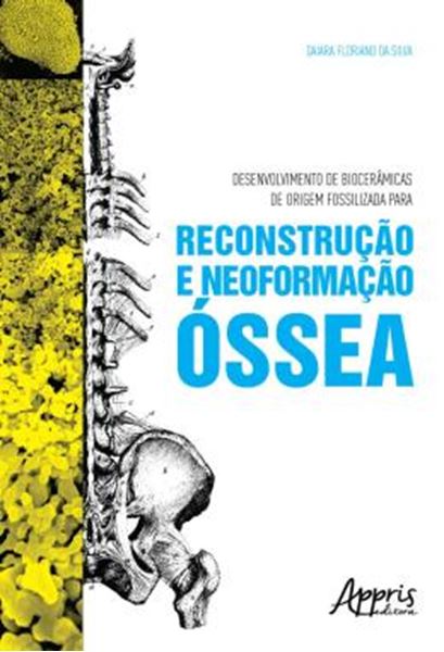 Picture of DESENVOLVIMENTO DE BIOCERAMICAS DE ORIGEM FOSSILIZADA PARA RECONSTRUCAO E NEOFORMACAO OSSEA
