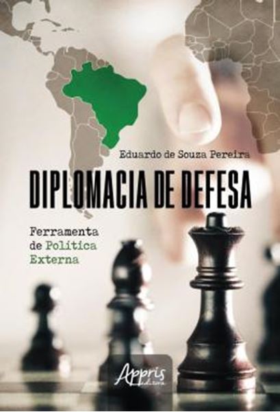 Picture of DIPLOMACIA DE DEFESA - FERRAMENTA DE POLITICA EXTERNA