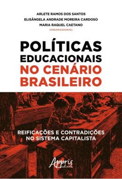Picture of EDUCACIONAIS NO CENARIO BRASILEIRO: REIFICACOES E CONTRADICOES NO SISTEMA CAPITALISTA