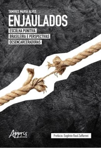 Picture of ENJAULADOS - ESCOLHA PUNITIVA BRASILEIRA E PERSPECTIVAS DESENCARCERADORAS