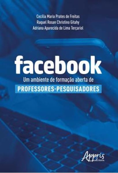 Picture of FACEBOOK: UM AMBIENTE DE FORMACAO ABERTA DE PROFESSORES-PESQUISADORES
