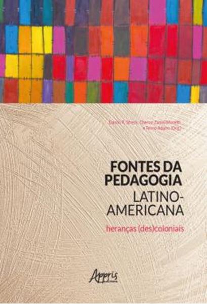 Picture of FONTES DA PEDAGOGIA LATINO-AMERICANA: HERANCAS (DES)COLONIAIS