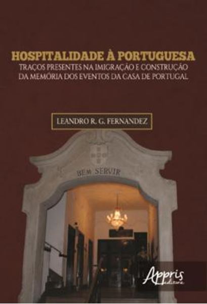 Picture of HOSPITALIDADE A PORTUGUESA - TRACOS PRESENTES NA IMIGRACAO E CONSTRUCAO DA MEMORIA DOS EVENTOS DA CASA DE PORTUGAL