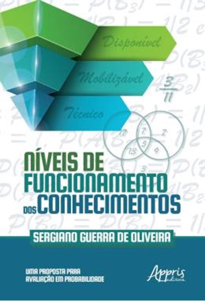 Picture of NIVEIS DE FUNCIONAMENTO DOS CONHECIMENTOS: UMA PROPOSTA PARA AVALIACAO EM PROBABILIDADE