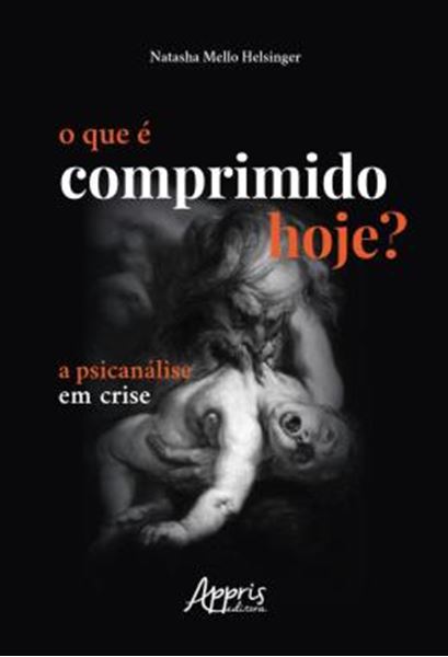 Picture of O QUE E COMPRIMIDO HOJE?: A PSICANALISE EM CRISE