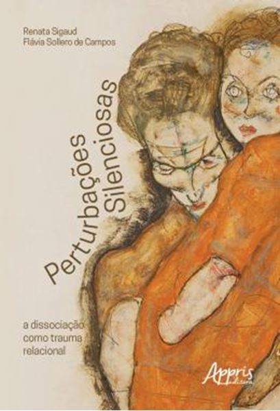 Picture of PERTURBACOES SILENCIOSAS - A DISSOCIACAO COMO TRAUMA RELACIONAL