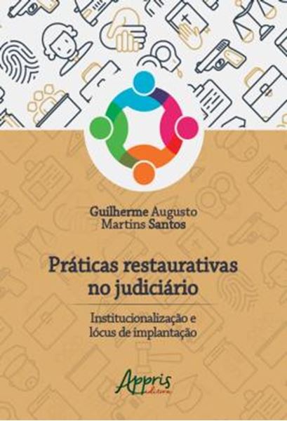 Picture of PRATICAS RESTAURATIVAS NO JUDICIARIO - INSTITUCIONALIZACAO E LOCUS DE IMPLANTACAO