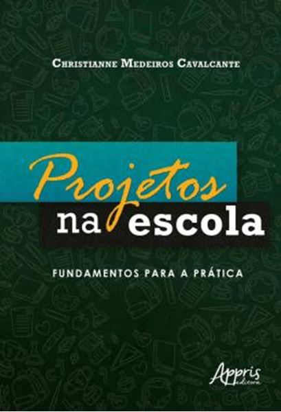 Picture of PROJETOS NA ESCOLA: FUNDAMENTOS PARA A PRATICA