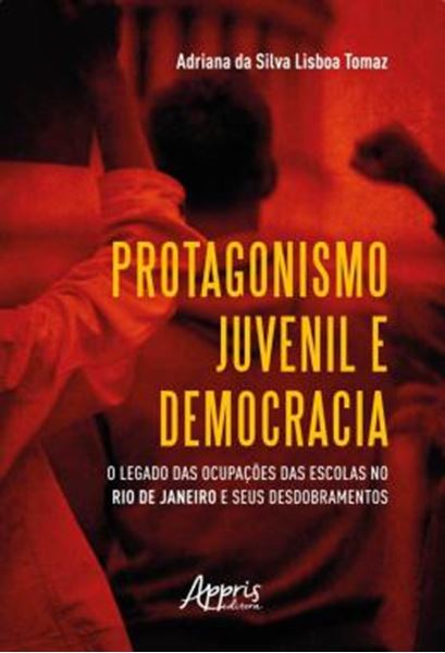 Picture of PROTAGONISMO JUVENIL E DEMOCRACIA: O LEGADO DAS OCUPACOES DAS ESCOLAS NO RIO DE JANEIRO E SEUS DESDOBRAMENTOS