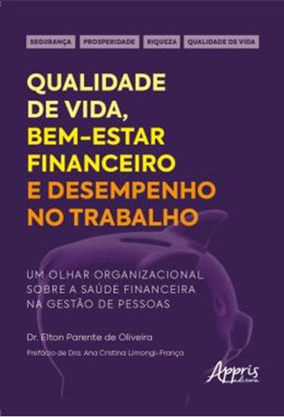 Picture of QUALIDADE DE VIDA, BEM-ESTAR FINANCEIRO E DESEMPENHO NO TRABALHO - UM OLHAR ORGANIZACIONAL SOBRE A SAUDE FINANCEIRA NA GESTAO DE PESSOAS