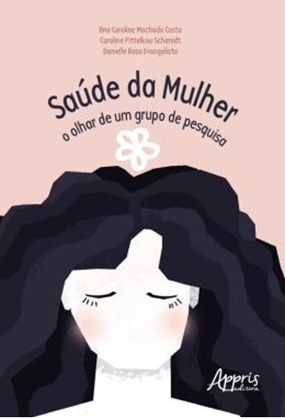 Picture of SAUDE DA MULHER - O OLHAR DE UM GRUPO DE PESQUISA