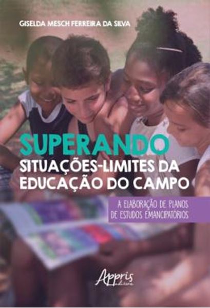 Picture of SUPERANDO SITUACOES-LIMITES DA EDUCACAO DO CAMPO - A ELABORACAO DE PLANOS DE ESTUDOS EMANCIPATORIOS