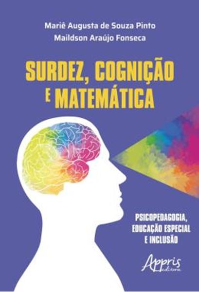 Picture of SURDEZ, COGNICAO E MATEMATICA - PSICOPEDAGOGIA, EDUCACAO ESPECIAL E INCLUSAO