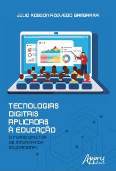 Picture of TECNOLOGIAS DIGITAIS APLICADAS A EDUCACAO: O PLANO DIRETOR DE INFORMATICA EDUCACIONAL