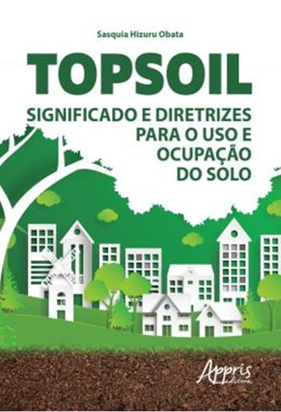 Picture of TOPSOIL - SIGNIFICADO E DIRETRIZES PARA O USO E OCUPACAO DO SOLO