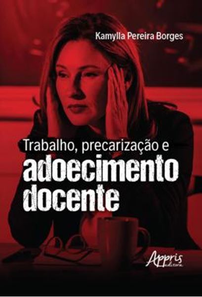 Picture of TRABALHO, PRECARIZACAO E ADOECIMENTO DOCENTE