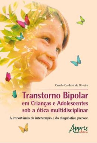 Picture of TRANSTORNO BIPOLAR EM CRIANCAS E ADOLESCENTES SOB A A“TICA MULTIDISCIPLINAR: A IMPORTANCIA DA INTERVENCAO E DO DIAGNOSTICO PRECOCE