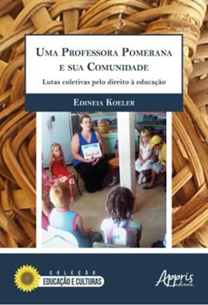 Picture of UMA PROFESSORA POMERANA E SUA COMUNIDADE: LUTAS COLETIVAS PELO DIREITO A EDUCACAO