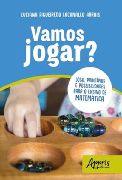 Picture of VAMOS JOGAR? JOGO, PRINCIPIOS E POSSIBILIDADES PARA O ENSINO DE MATEMATICA