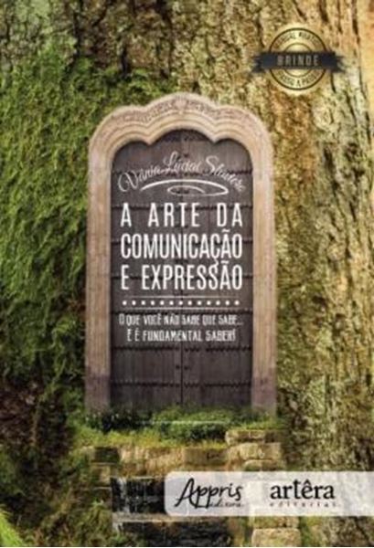 Picture of A ARTE DA COMUNICACAO E EXPRESSAO: O QUE VOCE NAO SABE QUE SABE... E E FUNDAMENTAL SABER!
