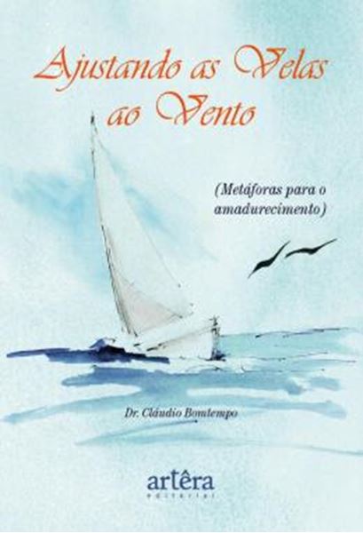 Picture of AJUSTANDO AS VELAS AO VENTO - (METAFORAS PARA O AMADURECIMENTO)