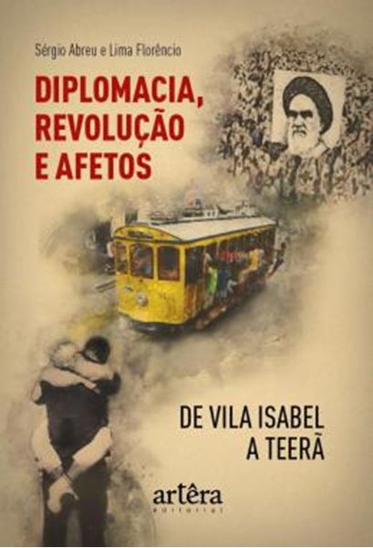 Picture of DIPLOMACIA, REVOLUCAO E AFETOS DE VILA ISABEL A TEERA
