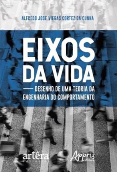 Picture of EIXOS DA VIDA: DESENHO DE UMA TEORIA DA ENGENHARIA DO COMPORTAMENTO
