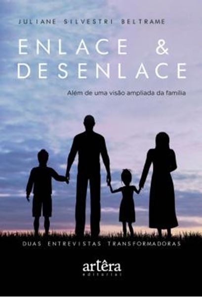 Picture of ENLACE & DESENLACE - ALEM DE UMA VISAO AMPLIADA DA FAMILIA, DUAS ENTREVISTAS TRANSFORMADORAS