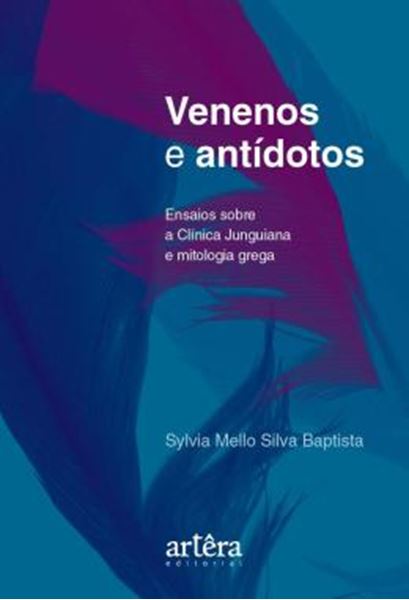 Picture of VENENOS E ANTIDOTOS - ENSAIOS SOBRE A CLINICA JUNGUIANA E MITOLOGIA GREGA