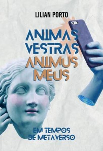 Picture of ANIMAS VESTRAS, ANIMUS MEUS - EM TEMPOS DE METAVERSO