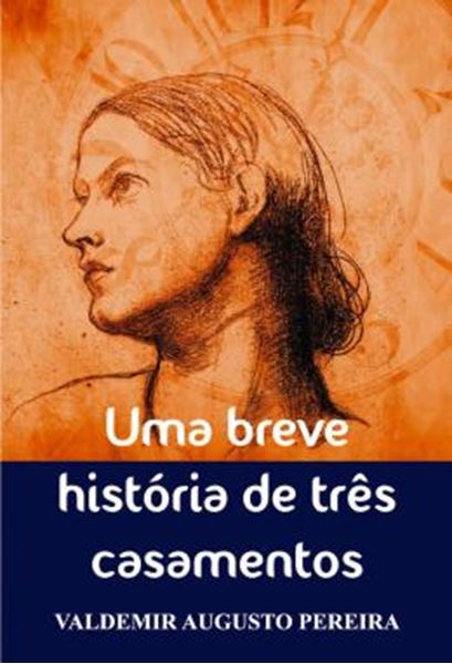 Picture of UMA BREVE HISTORIA DE TRES CASAMENTOS