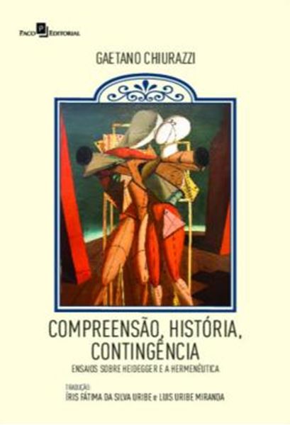 Picture of COMPREENSAO, HISTORIA, CONTINGENCIA - ENSAIOS SOBRE HEIDEGGER E A HERMENEUTICA