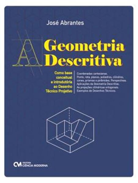 Picture of A GEOMETRIA DESCRITIVA - COMO BASE CONCEITUAL E INTRODUTORIA AO DESENHO TECNICO PROJETIVO