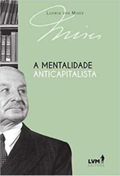 Picture of A MENTALIDADE ANTICAPITALISTA