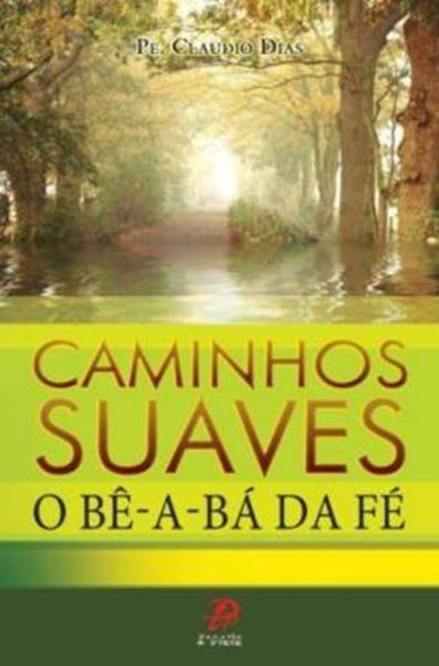 Picture of CAMINHOS SUAVES - O BE-A-BA DA FE