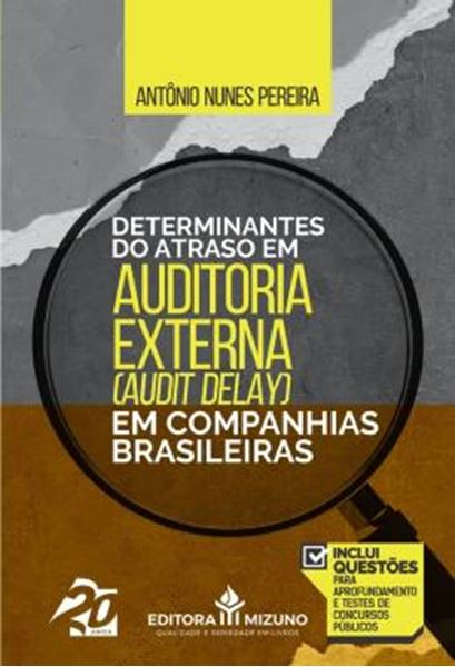 Picture of DETERMINANTES DO ATRASO EM AUDITORIA EXTERNA AUDIT DELAY EM COMPANHIAS BRASILEIRAS