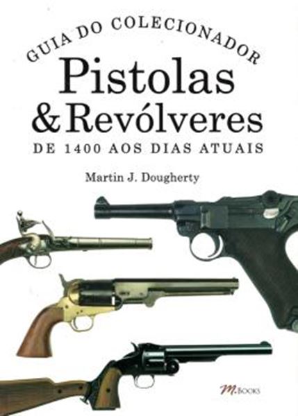 Picture of PISTOLAS E REVOLVERES GUIA DO COLECIONADOR