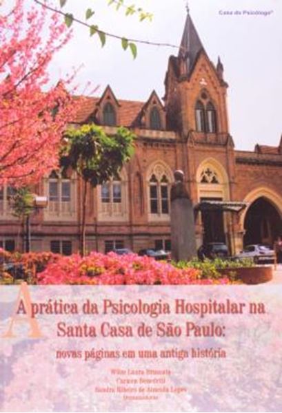Picture of A PRATICA DA PSICOLOGIA HOSPITALAR NA SANTA CASA DE SAO PAULO - NOVAS PAGINAS NUMA ANTIGA HISTORIA