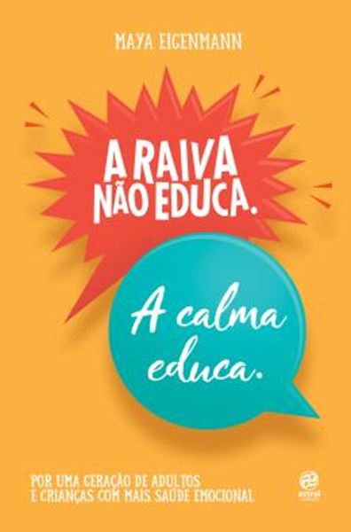 Picture of A RAIVA NAO EDUCA. A CALMA EDUCA