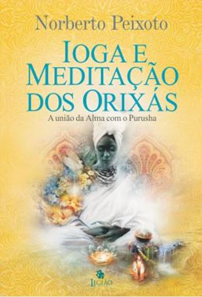 Picture of IOGA E A MEDITACAO DOS ORIXAS